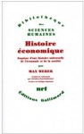 Histoire économique: Esquisse d'une histoire universelle de l'économie et de la société - Max Weber, Philippe Raynaud, Christian Bouchindhomme