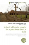 A Land Without a People for a People Without a Land - Agnes F. Vandome, John McBrewster, Sam B Miller II