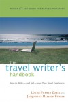 The Travel Writer's Handbook: How to Write - and Sell - Your Own Travel Experiences - Jacqueline Harmon Butler, Louise Purwin Zobel