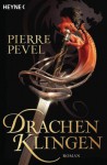 Drachenklingen: Roman (German Edition) - Pierre Pevel