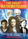 The Great Mathematicians: Unravelling the Mysteries of the Universe - Robin Wilson, Raymond Flood