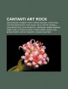 Cantanti Art Rock: David Bowie, Robert Wyatt, Brian Wilson, John Cale, Captain Beefheart, Kate Bush, Nico, Peter Hammill, Jean Beauvoir - Source Wikipedia