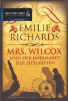 Mrs. Wilcox und der Jahrmarkt der Eitelkeiten - Emilie Richards, Sonja Sajlo-Lucich