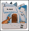 El Iglu / The Igloo (El Libro Casita) - Donata Montanari, Giovanna Mantegazza, G. Mantegazza