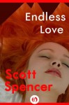 Endless Love (P.S.) - Scott Spencer