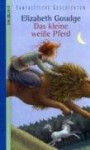 Das kleine weiße Pferd - Elizabeth Goudge