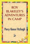 Roy Blakeley's Adventures in Camp - Percy Keese Fitzhugh