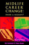 Midlife Career Change: Desire or Necessity? - Sue Cartwright, Teresa Holmes