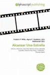 Alcanzar Una Estrella - Agnes F. Vandome, John McBrewster, Sam B Miller II