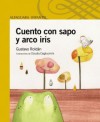 Cuento con sapo y arco iris - Gustavo Roldán