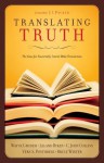 Translating Truth: The Case for Essentially Literal Bible Translation - C. John Collins, Wayne Grudem, Vern S. Poythress, Leland Ryken, Bruce Winter, J.I. Packer