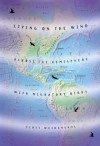 Living on the Wind: Across the Hemisphere with Migratory Birds - Scott Weidensaul