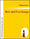 Herr Und Frau Knopp (1908) - H.C. Wilhelm Busch