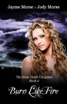 Burn Like Fire (The Briar Creek Vampires, #6) - Jayme Morse, Jody Morse