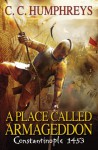 A Place Called Armageddon - C.C. Humphreys