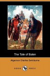 The Tale of Balen (Dodo Press) - Algernon Charles Swinburne