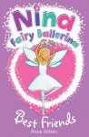 Nina Fairy Ballerina: Best Friends (Nina Fairy Ballerina) - Anna Wilson