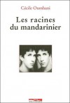 Les Racines Du Mandarinier - Cécile Oumhani