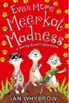 Even More Meerkat Madness - Ian Whybrow