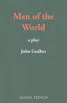 Men Of The World: A Play - John Godber