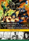 The DC Comics Guide to Creating Comics: Inside the Art of Visual Storytelling - Carl Potts, Jim Lee