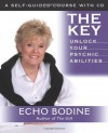 The Key: Unlock Your Psychic Abilities: With Meditation CD - Echo Bodine