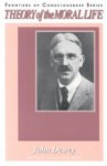 Theory Of The Moral Life - John Dewey