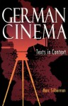 German Cinema: Texts in Context - Marc Silberman