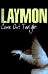 Come Out Tonight - Richard Laymon