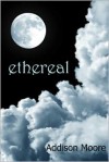 Ethereal - Addison Moore