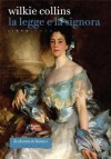 La Legge e la Signora. Libro terzo (La donna in bianco) (Italian Edition) - Wilkie Collins