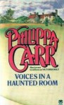 Voices in a Haunted Room (Daughters of England, #11) - Carr Philippa