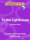 To the Lighthouse: Shmoop Study Guide - Shmoop