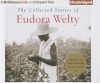 The Collected Stories of Eudora Welty - Eudora Welty
