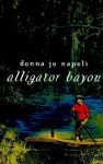 Alligator Bayou - Donna Jo Napoli