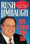 See, I Told You So - Rush Limbaugh