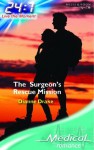 The Surgeon's Rescue Mission (Medical Romance) - Dianne Drake