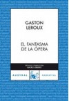 El fantasma de la ópera - Gaston Leroux