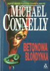 Betonowa blondynka - Michael Connelly