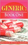 Generic: Book One - Michael V Anthony