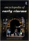 Encyclopedia of Early Cinema - Richard Abel