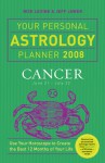 Your Personal Astrology Planner 2008: Cancer - Rick Levine, Jeff Jawer