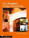 The Fireplace Design Sourcebook - Melissa Cardona