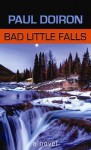 Bad Little Falls: A Mike Bowditch Novel - Paul Doiron