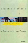 I contemporanei del futuro: Viaggio nei classici - Giuseppe Pontiggia