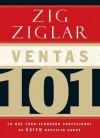 Ventas 101: Lo Que Todo Vendedor Profesional de Exito Necesita Saber - Zig Ziglar