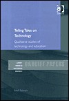 Telling Tales on Technology: Qualitative Studies of Technology and Education (Cardiff Papers in Qualitative Research) - Neil Selwyn