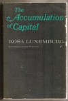 The Accumulation of Capital - Rosa Luxemburg, Joan Robinson