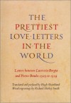 Prettiest Love Letters in the World: Letters Between Lucrezia Borgia and Pietro Bembo, 1503-1519 - Lucrezia Borgia, Pietro Bembo, Hugh Shankland, Richard Shirley Smith