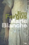 Marie-Blanche - Jim Fergus, Jean-Luc Piningre